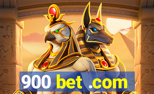 900 bet .com